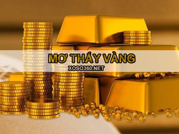Mơ thấy vàng đánh con gì đổi vận? Là điềm hên hay xui?