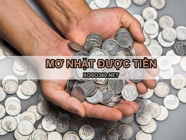 Nhặt được tiền đánh con gì đổi vận? Là điềm đen hay đỏ?
