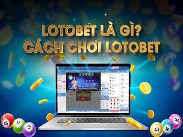 Lotobet là gì?