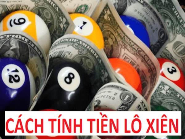 Cách tính tiền lô xiên trong trò chơi Chơi xổ số