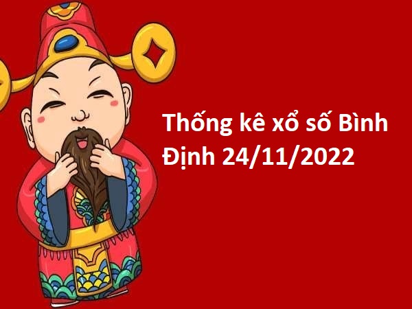 Thống kê xổ số Bình Định 24/11/2022