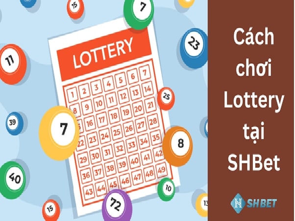 Cách chơi Lottery hiệu quả nhất tại nhà cái SHBet