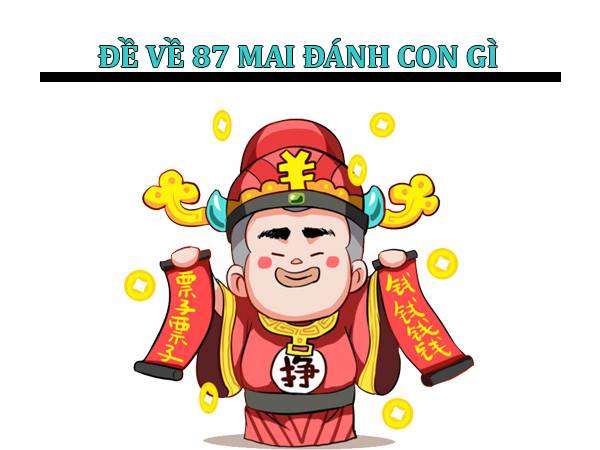 đề về 87 hôm sau Chơi xổ số gì 2
