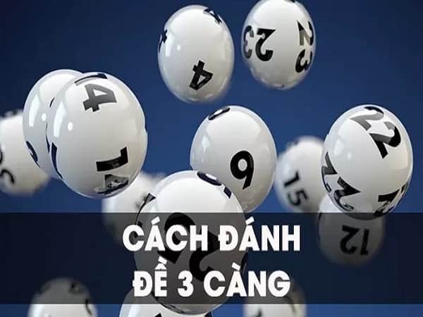 cách Chơi xổ số 3 càng