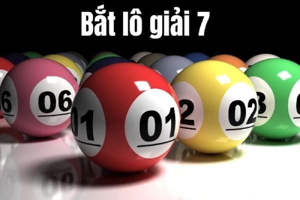 Bật mí cách bắt con giải 7 chuẩn xác tỷ lệ thắng cao nhất
