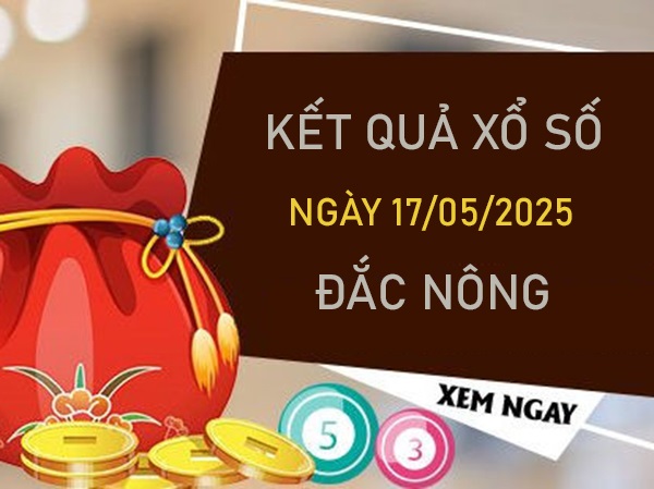 Thống kê XSDNO ngày 17/5/2025 phân tích số đẹp thứ 7