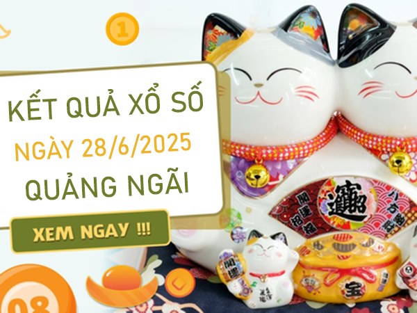 Thống kê XSQNG ngày 28/6/2025 bạch thủ VIP thứ 7