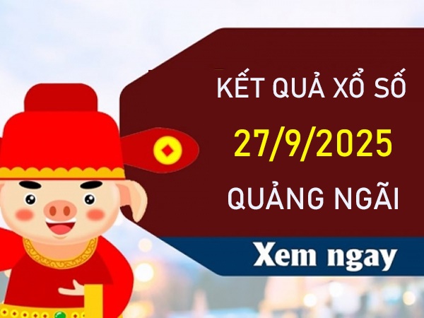 Thống kê XSQNG 27/9/2025 đầu đuôi giải tám Quảng Ngãi