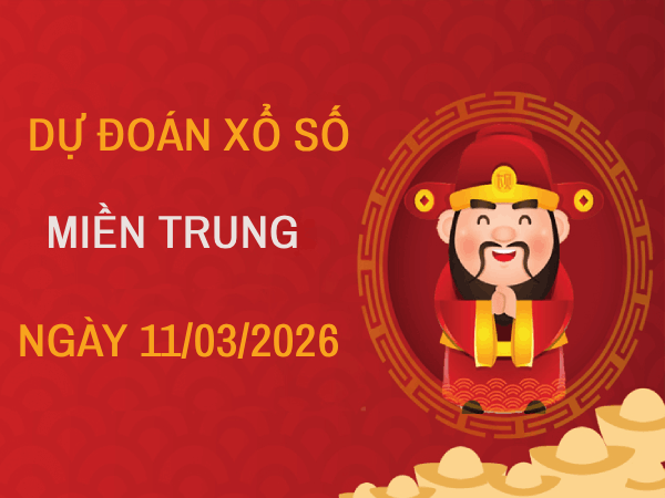 Dự đoán XSMT 11/3/2026 - Soi cầu Miền Trung thứ 4 chuẩn xác