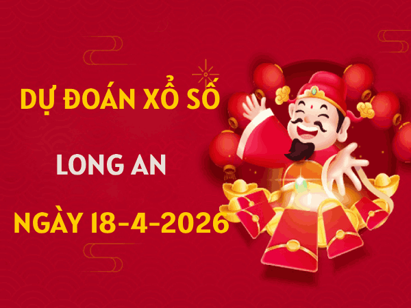 Dự đoán XSLA ngày 18 tháng 4 năm 2026 miễn phí hôm nay