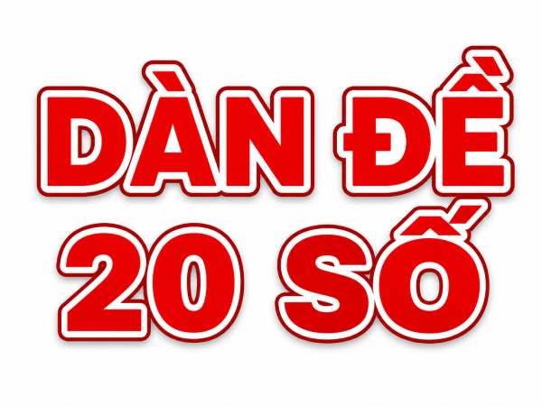 Dàn đề 20 số là gì? Tại sao nên áp dụng mô hình này? Dàn đề 20 số là gì? Tại sao nên áp dụng mô hình này?
