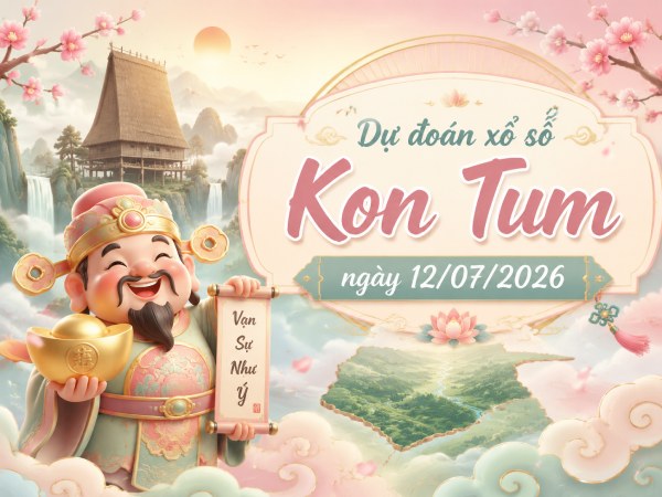 Dự đoán XSKT ngày 12/7/2026 chủ nhật thần tài